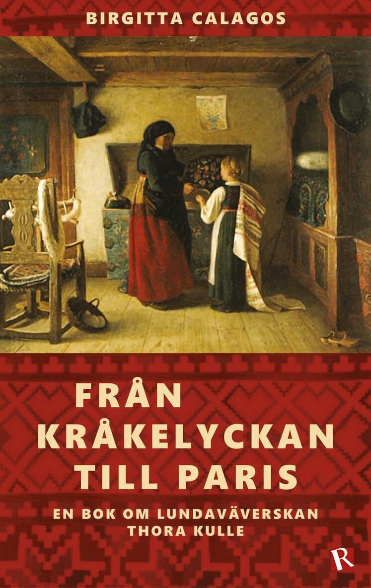 Från Kråkelyckan till Paris : en bok om Lundaväverskan Thora Kulle