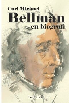 Carl Michael Bellman - en biografi
