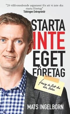 Starta inte eget företag: Förrän du läst den här boken
