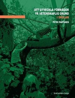 Att utveckla förmågor på vetenskaplig grund i skolan