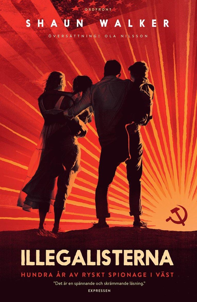 Illegalisterna : hundra år av ryskt spionage i väst