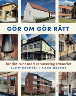 Gör om gör rätt : landet runt med Renoveringsraseriet
