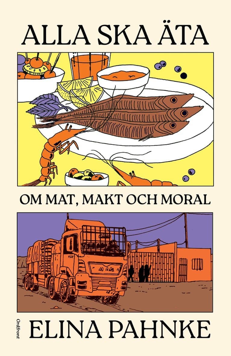 Alla ska äta : om mat, makt och moral