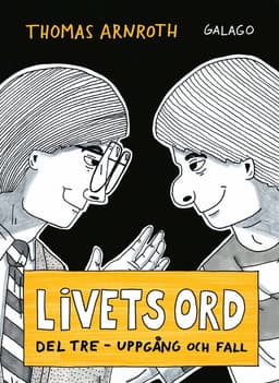 Livets ord. Del tre, uppgång och fall