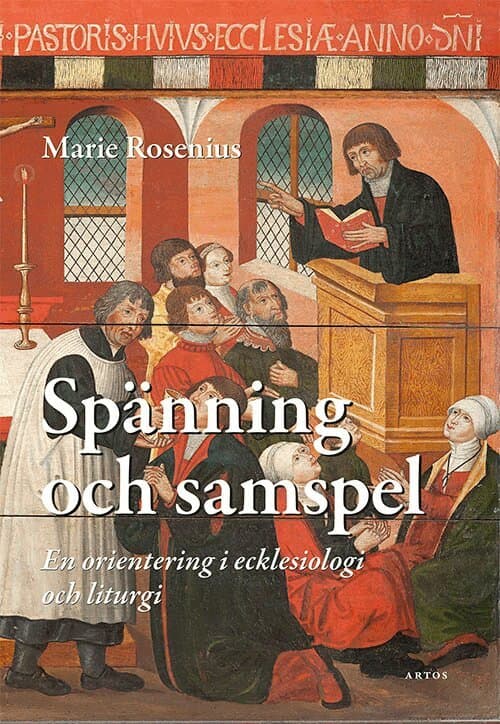 Spänning och samspel : En orientering i ecklesiologi och liturgi