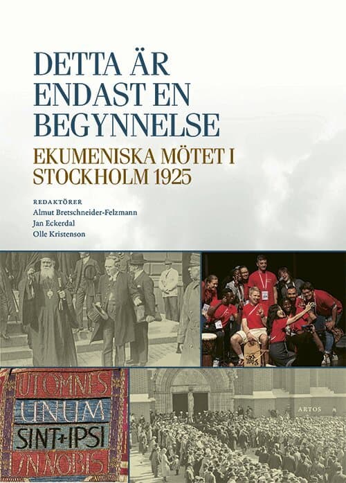 Detta är endast en begynnelse : ekumeniska mötet i Stockholm 1925