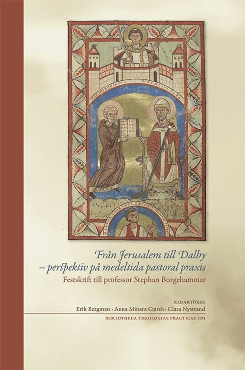 Från Jerusalem till Dalby : perspektiv på medeltida pastoral praxis