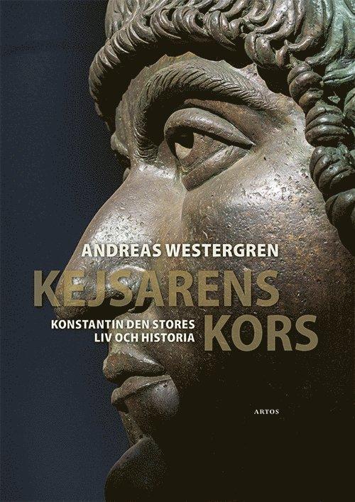 Kejsarens kors : Konstantin den stores liv och historia