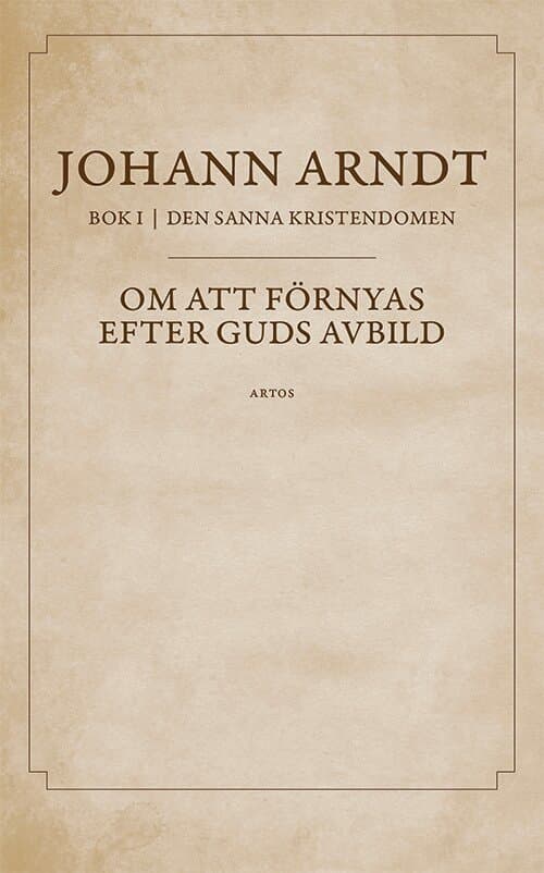 Om att förnyas efter Guds avbild : bok 1 ur Den sanna kristendomen