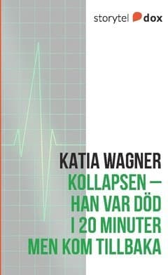 Kollapsen : han var död i 20 minuter men kom tillbaka