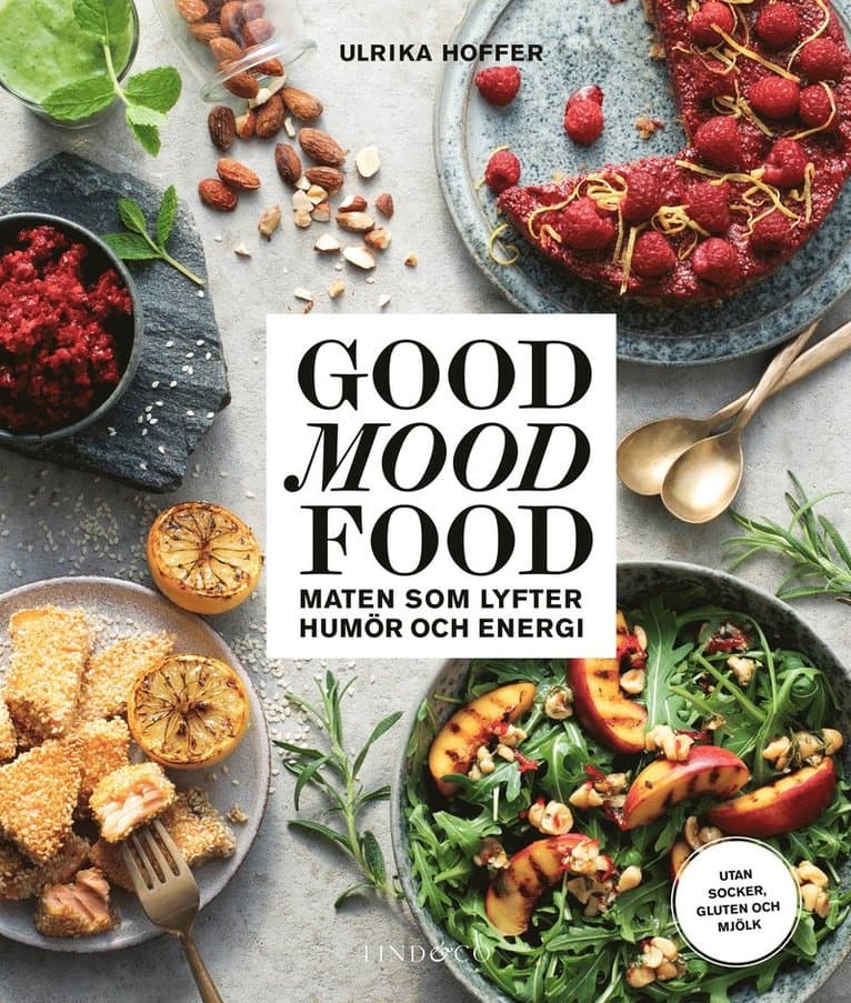 Good mood food : maten som lyfter humör och energi