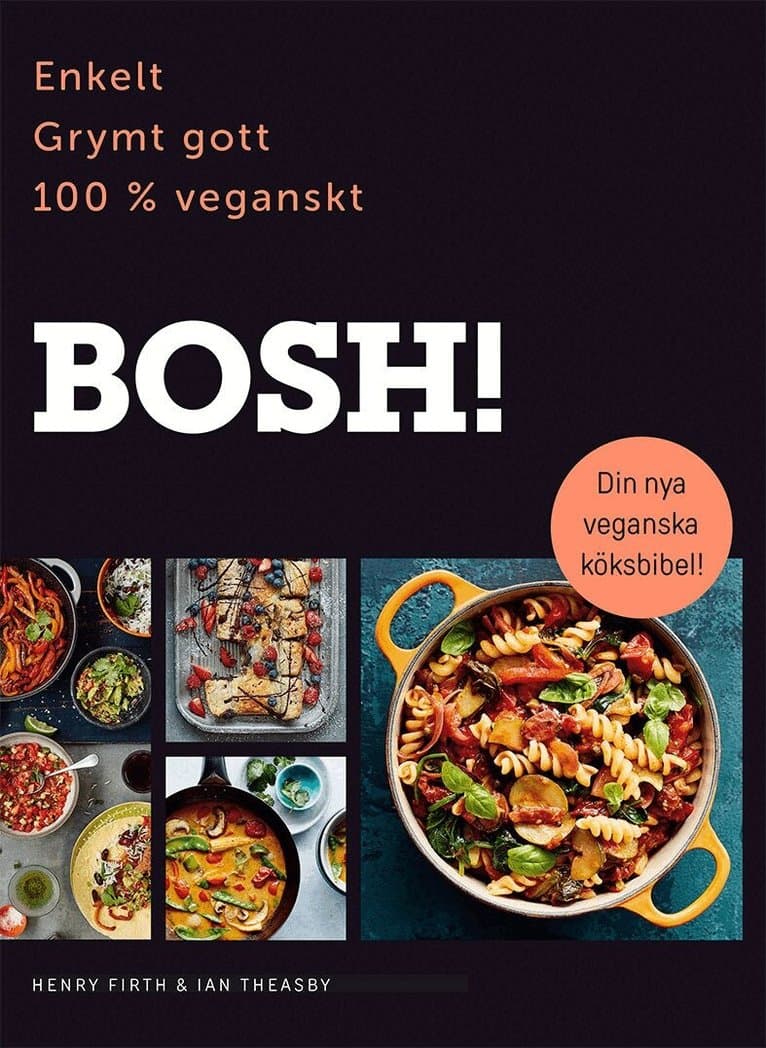 BOSH! Enkelt, grymt gott, 100% veganskt
