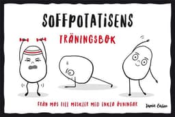 Soffpotatisens träningsbok : från mos till muskler med enkla övningar