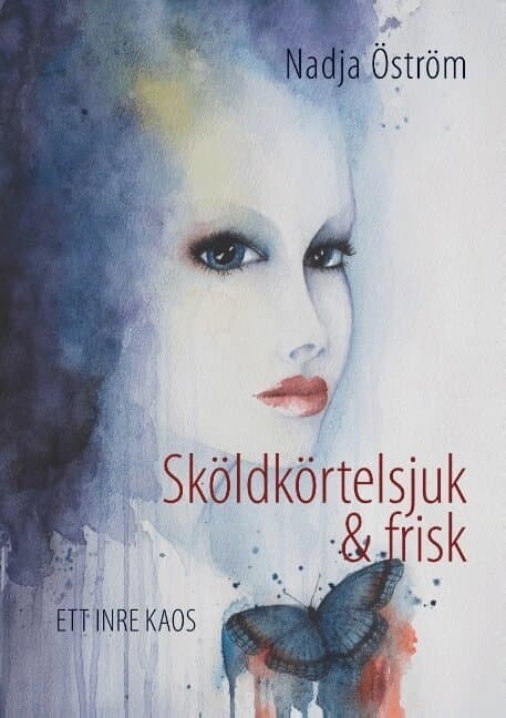 Sköldkörtelsjuk och frisk : ett inre kaos