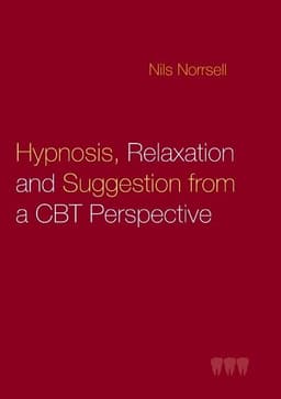 Hypnosis, relaxation and suggestion from a CBT perspective