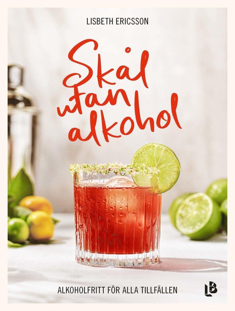 Skål utan alkohol : alkoholfritt för alla tillfällen