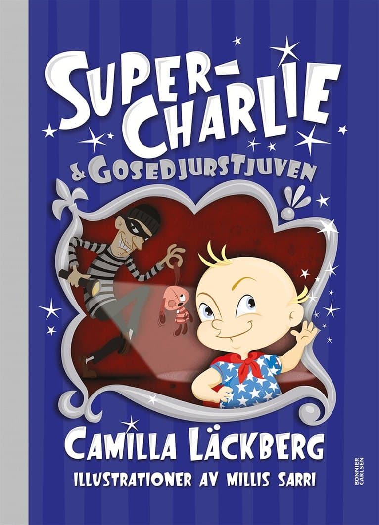 Omslag till boken Super-Charlie och gosedjurstjuven av Camilla Läckberg