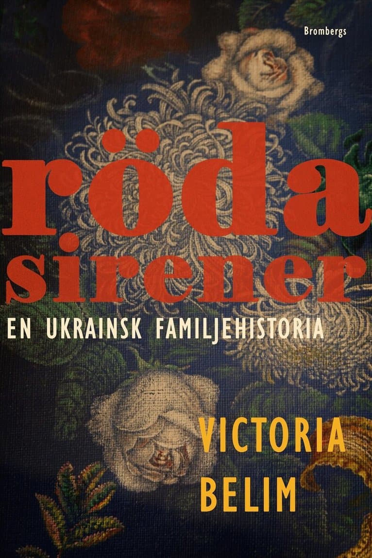 Röda sirener : en ukrainsk familjehistoria