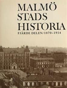 Malmö Stads Historia. Del 4, 1870-1914