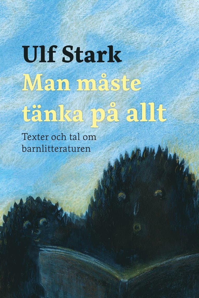 Man måste tänka på allt : texter och tal om barnlitteraturen