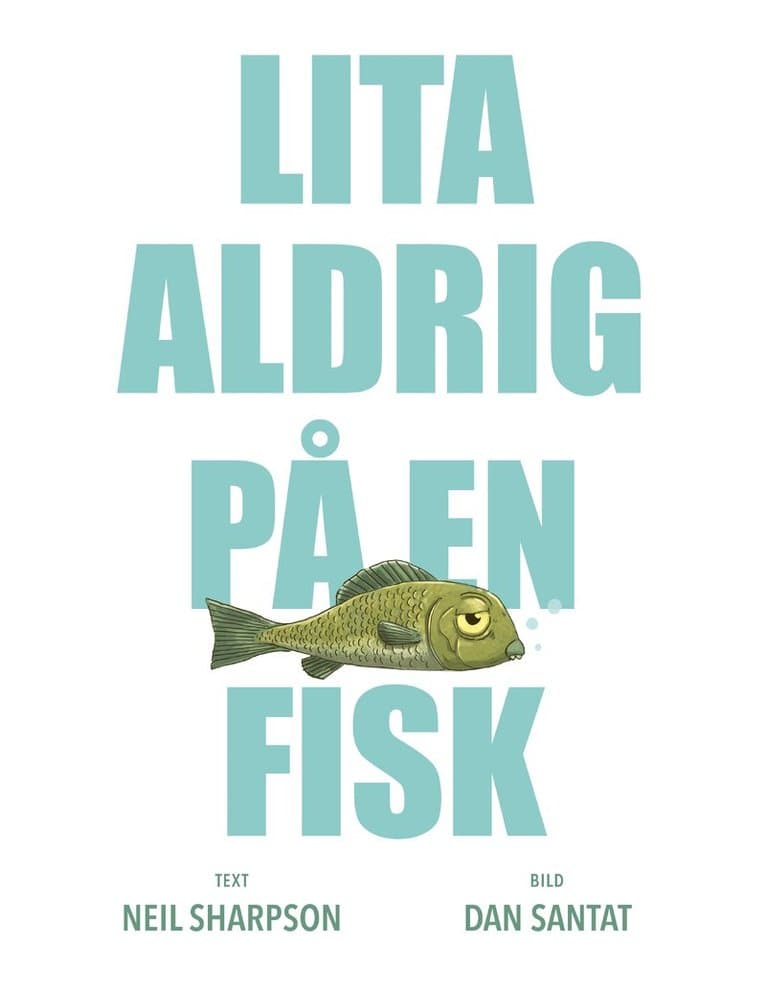 Lita aldrig på en fisk