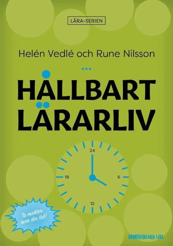 Hållbart lärarliv : hur du får mindre stress och bättre struktur i din lärarvardag!
