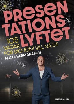 Presentationslyftet: 105 vägar för dig som vill nå ut