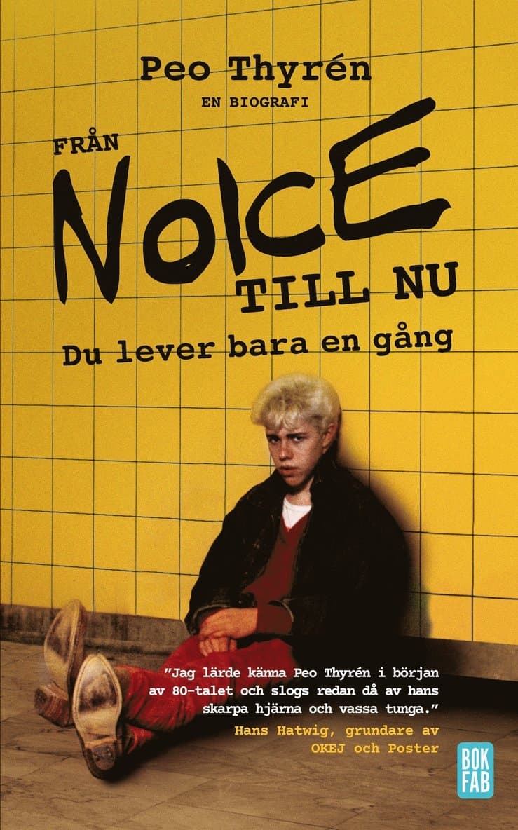 Från Noice till nu : du lever bara en gång