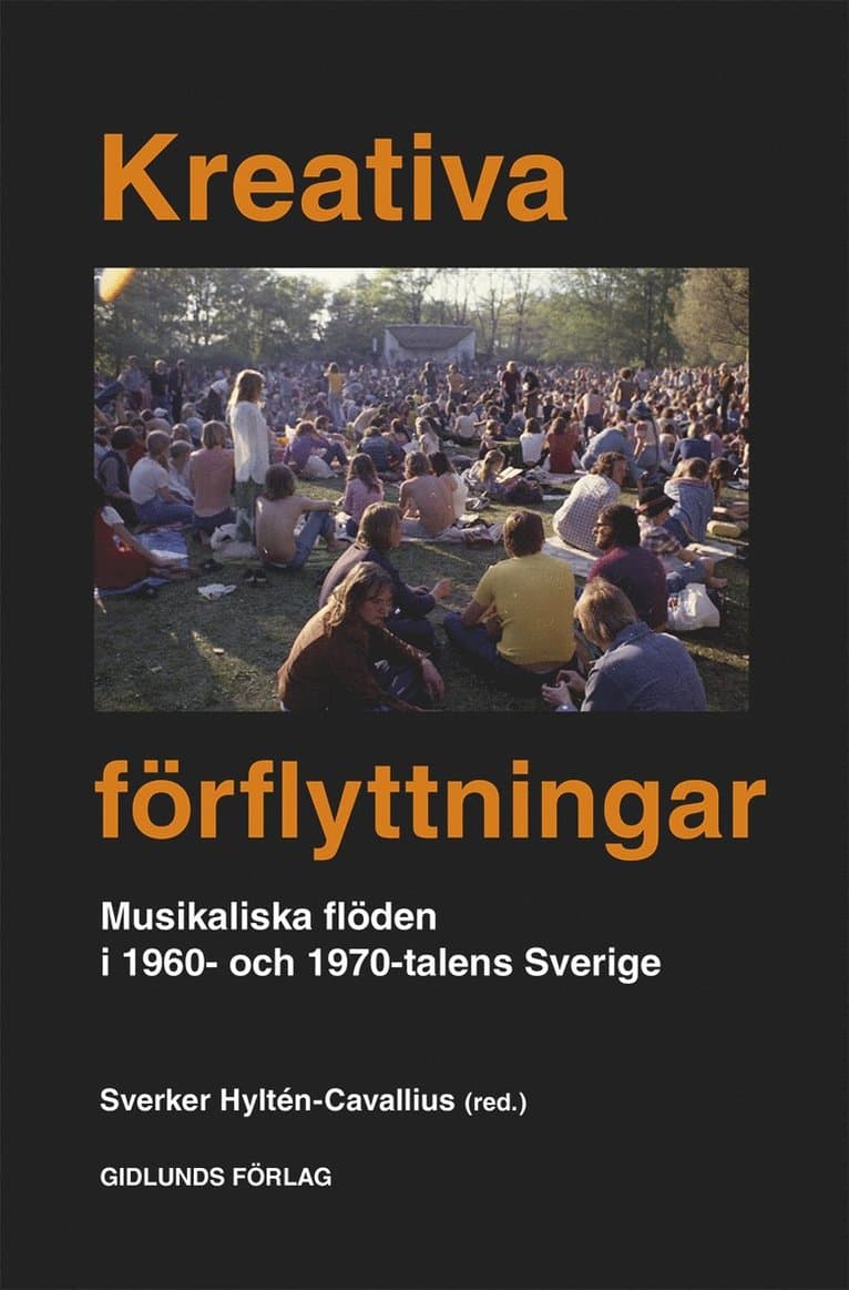 Kreativa förflyttningar : musikaliska flöden i 1960 och 1970 talets Sverige