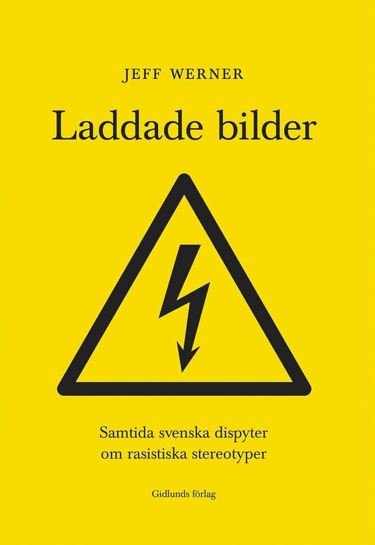 Laddade bilder : samtida svenska dispyter om rasistiska stereotyper