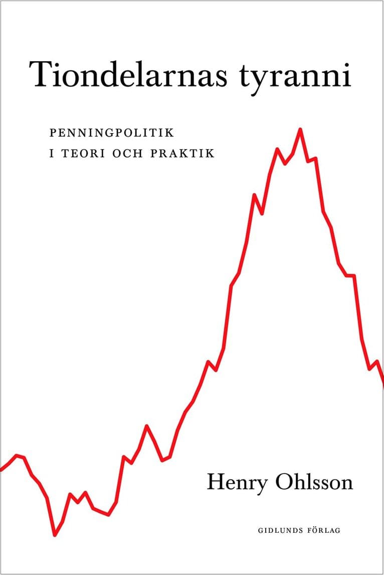 Tiondelarnas tyranni : penningpolitik i teori och praktik