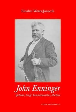 John Enninger : spelman, kongl. kammarmusikus, klockare
