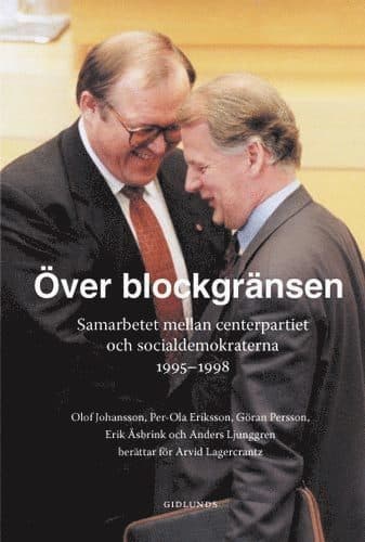 Över blockgränsen : samarbetet mellan centerpartiet och socialdemokraterna
