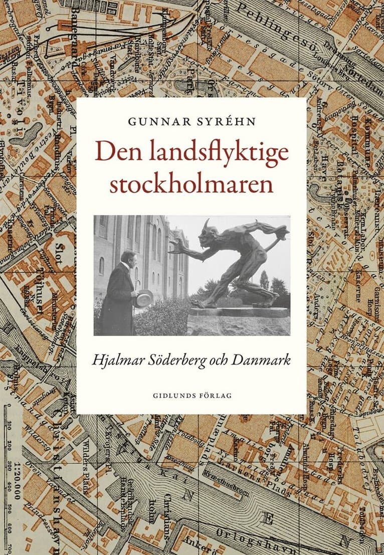 Den landsflyktige stockholmaren : Hjalmar Söderberg och Danmark