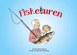 Fisketuren : en bok om fiske för små fiskare