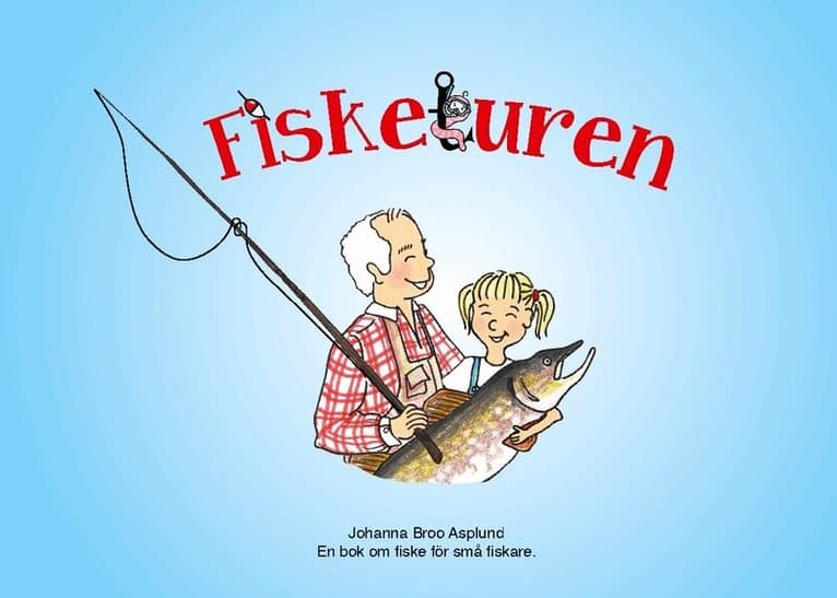 Fisketuren : en bok om fiske för små fiskare