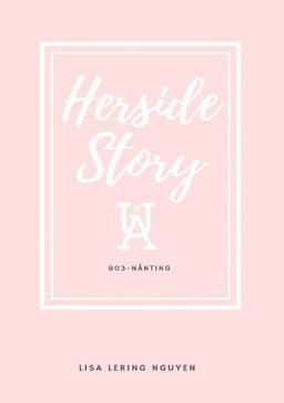 Herside Story, UÅ 903-Nånting