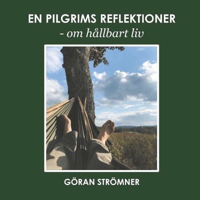 En pilgrims reflektioner : om hållbart liv