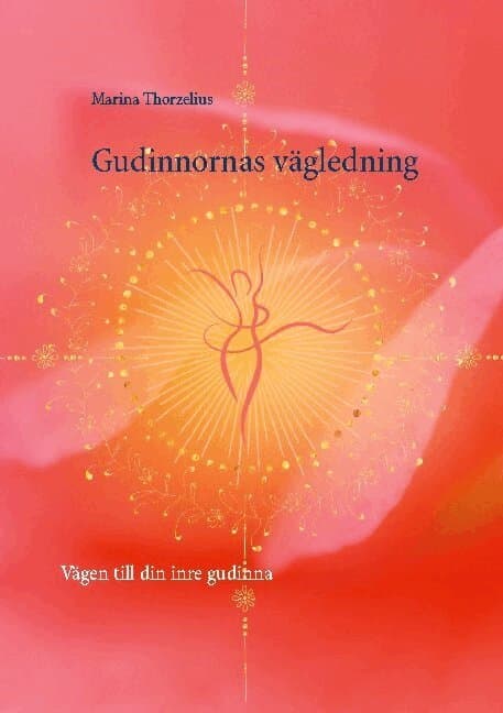 Gudinnornas vägledning: Vägen till din inre gudinna