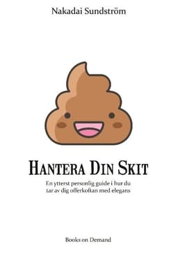 Hantera din skit : en ytterst personlig guide i hur du får av dig offerkoftan med elegans
