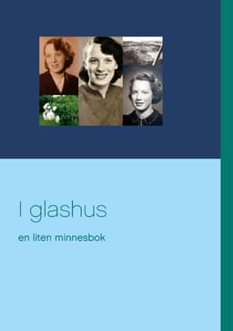 I glashus: En liten minnesbok