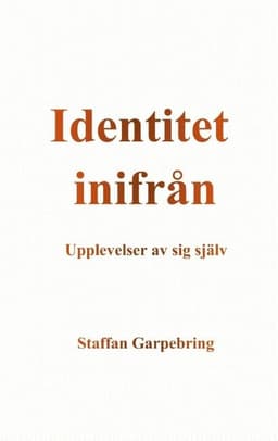 Identitet inifrån: Upplevelser av sig själv