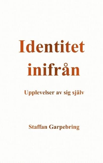 Identitet inifrån: Upplevelser av sig själv