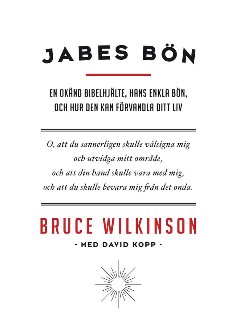 Jabes bön : en okänd bibelhjälte, hans enkla bön, och hur den kan förvandla ditt liv