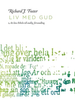 Liv med Gud : att läsa Bibeln till andlig förvandling