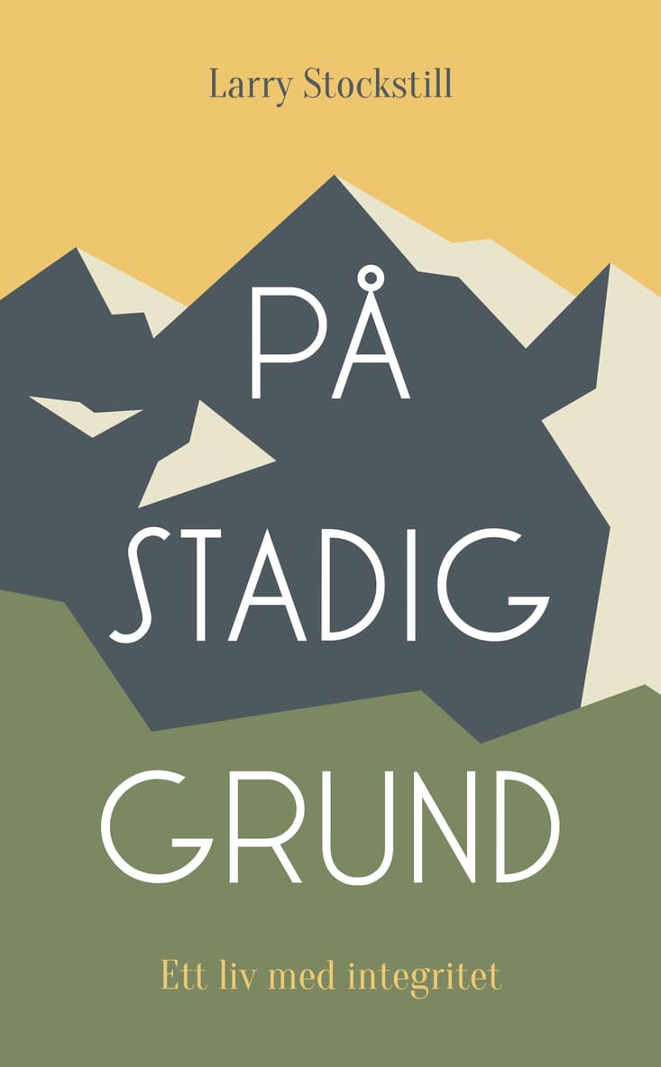 På stadig grund : ett liv med integritet