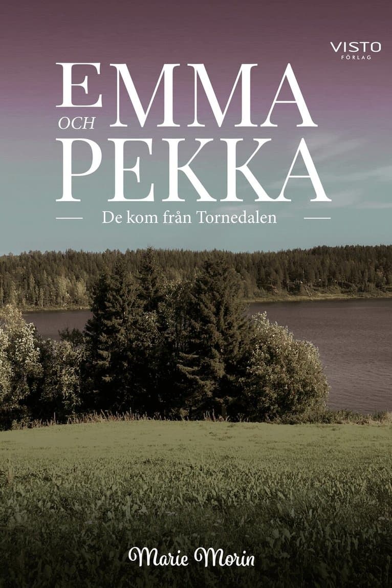 Emma och Pekka : de kom från Tornedalen