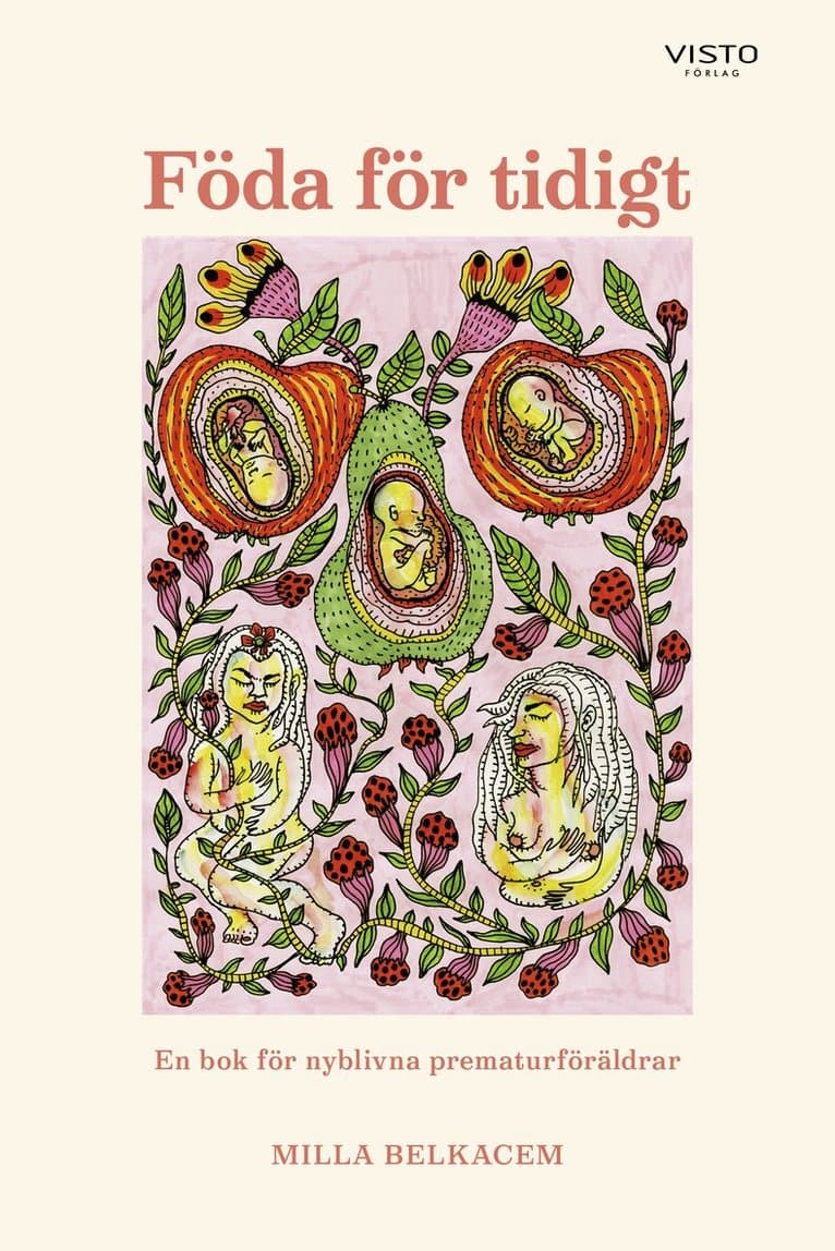Föda för tidigt : en bok för nyblivna prematurföräldrar