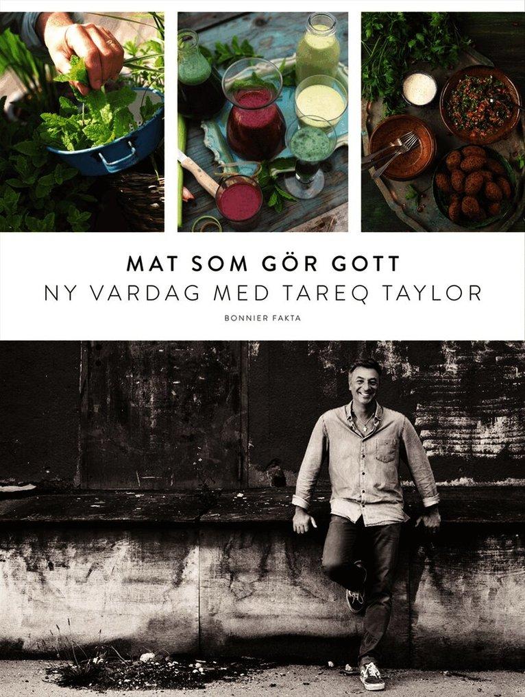 Mat som gör gott : ny vardag med Tareq Taylor