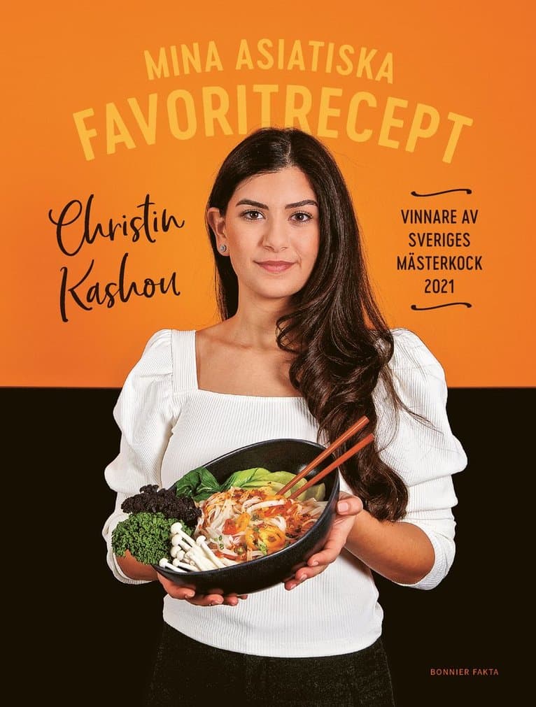Mina asiatiska favoritrecept : vinnare av Sveriges mästerkock 2021